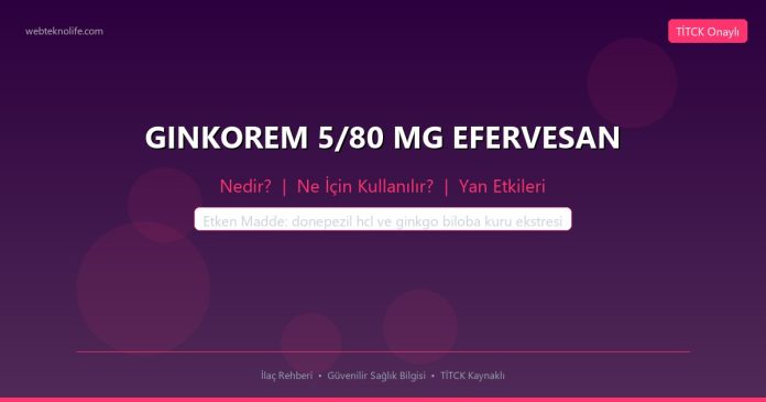 GINKOREM 5/80 MG EFERVESAN nedir ne işe yarar - ilaç bilgisi