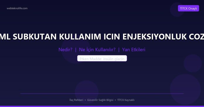 GLARIN 100 U/ML SUBKUTAN KULLANIM ICIN ENJEKSIYONLUK COZELTI (5 KALEM) nedir ne işe yarar - ilaç bilgisi