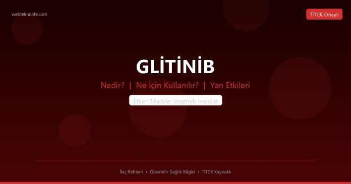 GLİTİNİB nedir ne işe yarar - ilaç bilgisi