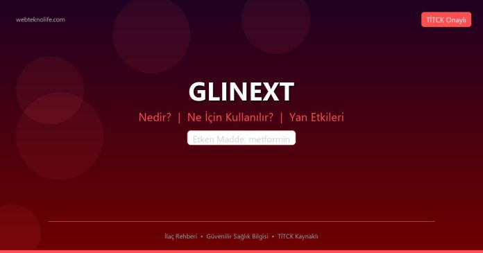 GLINEXT nedir ne işe yarar - ilaç bilgisi