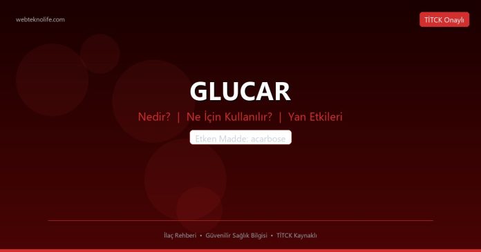 GLUCAR nedir ne işe yarar - ilaç bilgisi