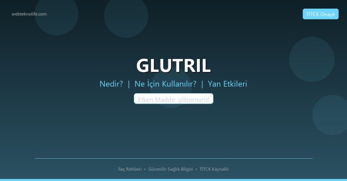 GLUTRIL nedir ne işe yarar - ilaç bilgisi