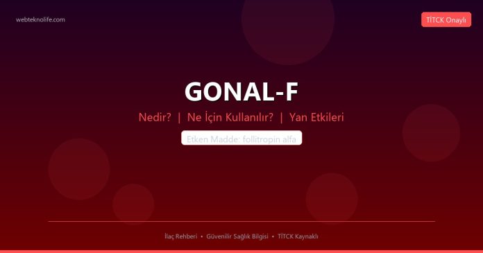 GONAL-F nedir ne işe yarar - ilaç bilgisi
