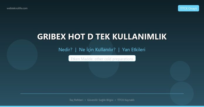 GRIBEX HOT D TEK KULLANIMLIK nedir ne işe yarar - ilaç bilgisi