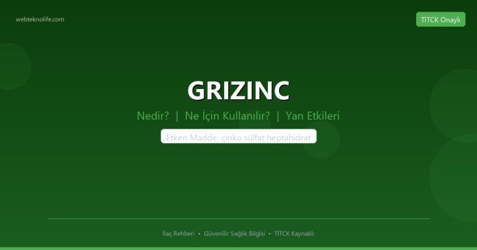 GRIZINC nedir ne işe yarar - ilaç bilgisi