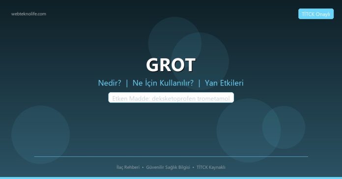 GROT nedir ne işe yarar - ilaç bilgisi