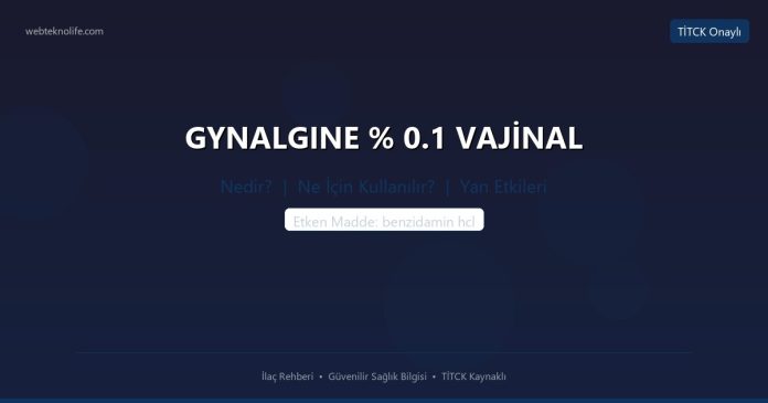 GYNALGINE % 0.1 VAJİNAL nedir ne işe yarar - ilaç bilgisi
