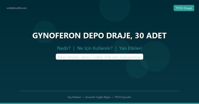 GYNOFERON DEPO DRAJE, 30 ADET nedir ne işe yarar - ilaç bilgisi