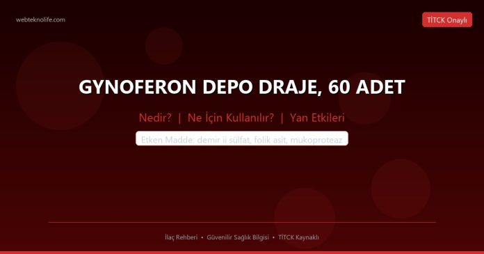 GYNOFERON DEPO DRAJE, 60 ADET nedir ne işe yarar - ilaç bilgisi