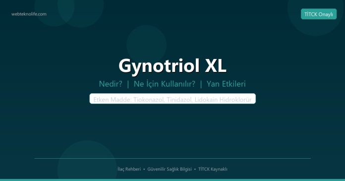 Gynotriol XL nedir ne işe yarar - ilaç bilgisi