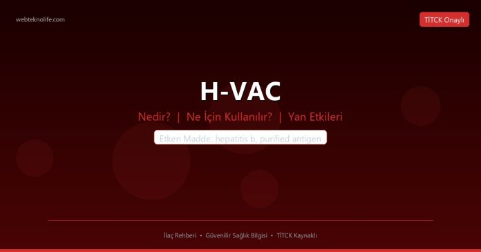 H-VAC nedir ne işe yarar - ilaç bilgisi
