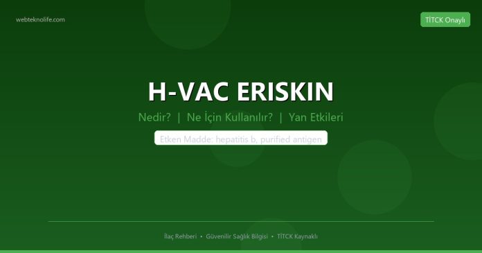 H-VAC ERISKIN nedir ne işe yarar - ilaç bilgisi