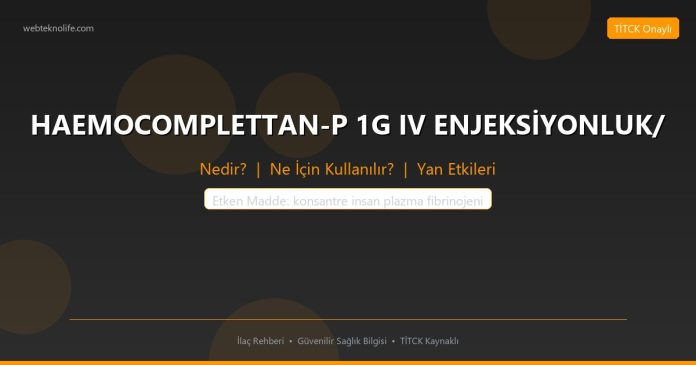 HAEMOCOMPLETTAN-P 1G IV ENJEKSİYONLUK/ nedir ne işe yarar - ilaç bilgisi