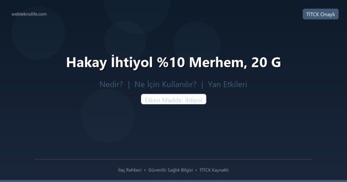 Hakay İhtiyol Merhem, 20 G nedir ne işe yarar - ilaç bilgisi