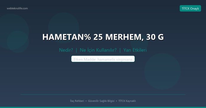 HAMETAN% 25 MERHEM, 30 G nedir ne işe yarar - ilaç bilgisi