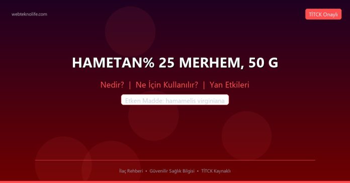 HAMETAN% 25 MERHEM, 50 G nedir ne işe yarar - ilaç bilgisi