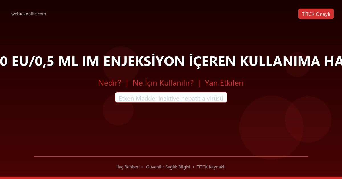 HAVRIX PEDİYATRİK720 EU/0,5 ML IM ENJEKSİYON İÇEREN KULLANIMA HAZIR ENJEKTOR, 1 ADET nedir ne icin kullanilir