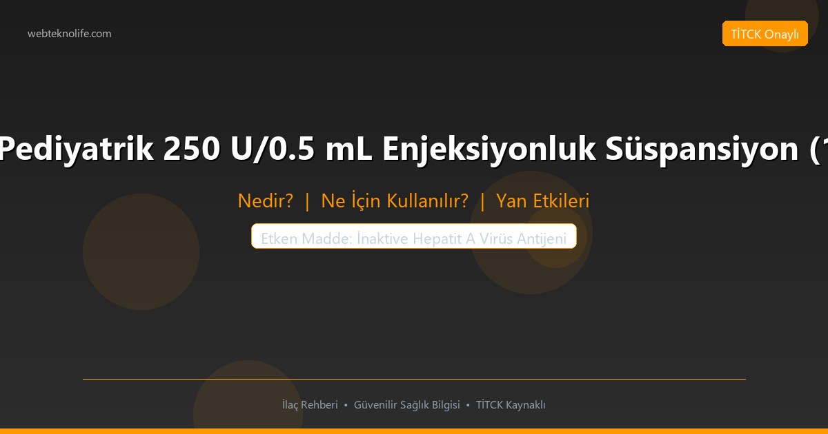 Havtec Pediyatrik 250 U/0.5 mL Enjeksiyonluk Süspansiyon (10 adet) nedir ne icin kullanilir