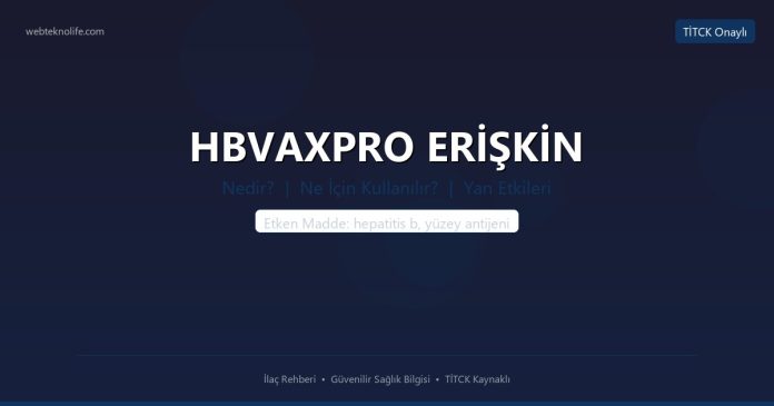 HBVAXPRO ERİŞKİN nedir ne işe yarar - ilaç bilgisi