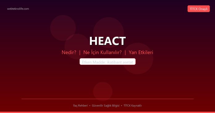 HEACT nedir ne işe yarar - ilaç bilgisi