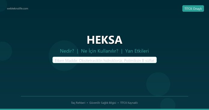HEKSA nedir ne işe yarar - ilaç bilgisi