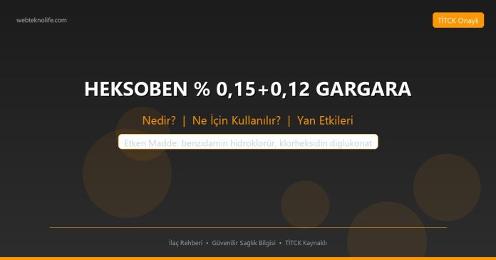HEKSOBEN % 0,15+0,12 GARGARA nedir ne işe yarar - ilaç bilgisi