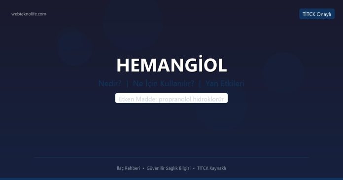 HEMANGİOL nedir ne işe yarar - ilaç bilgisi