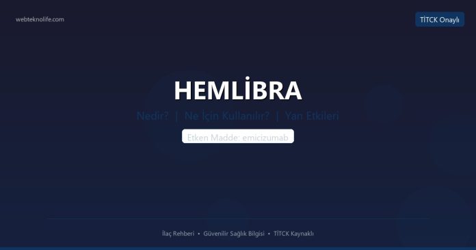 HEMLİBRA nedir ne işe yarar - ilaç bilgisi