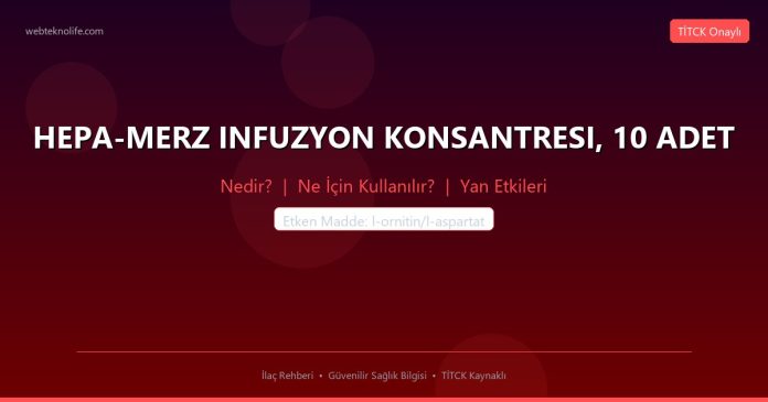 HEPA-MERZ INFUZYON KONSANTRESI, 10 ADET nedir ne işe yarar - ilaç bilgisi