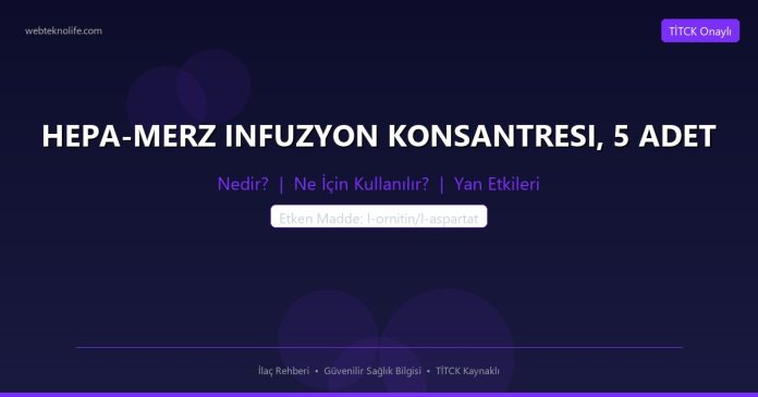 HEPA-MERZ INFUZYON KONSANTRESI, 5 ADET nedir ne işe yarar - ilaç bilgisi