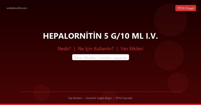 HEPALORNİTİN 5 G/10 ML I.V. nedir ne işe yarar - ilaç bilgisi
