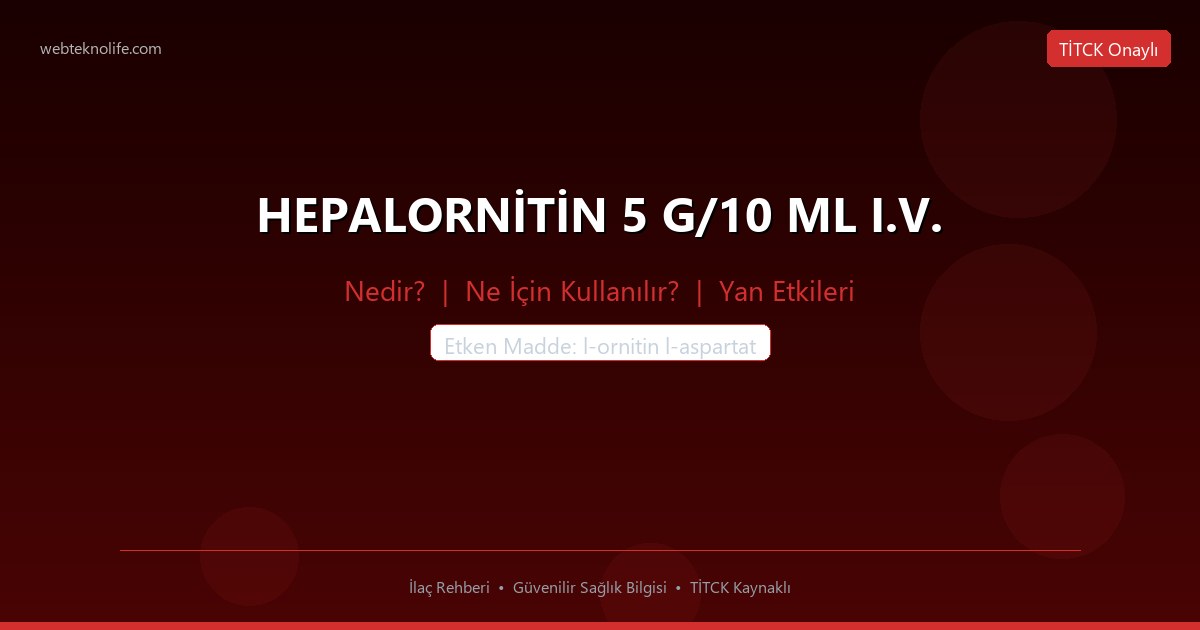 HEPALORNİTİN 5 G/10 ML I.V. nedir ne icin kullanilir