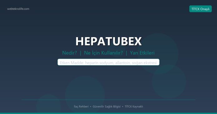 HEPATUBEX nedir ne işe yarar - ilaç bilgisi