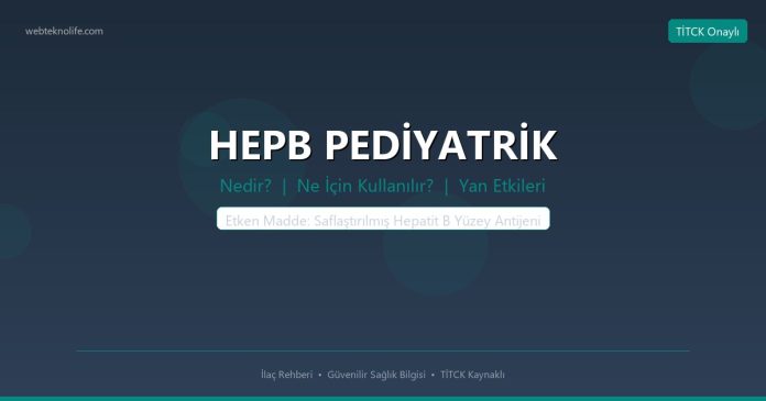 HEPB PEDİYATRİK nedir ne işe yarar - ilaç bilgisi