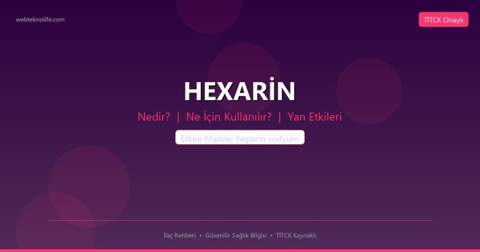 HEXARİN nedir ne işe yarar - ilaç bilgisi