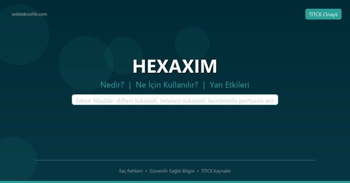 HEXAXIM nedir ne işe yarar - ilaç bilgisi