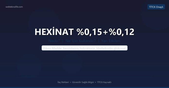 HEXİNAT %0,15+%0,12 nedir ne işe yarar - ilaç bilgisi
