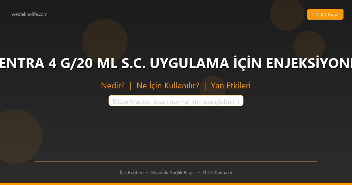 HİZENTRA 4 G/20 ML S.C. UYGULAMA İÇİN ENJEKSİYONLUK nedir ne icin kullanilir