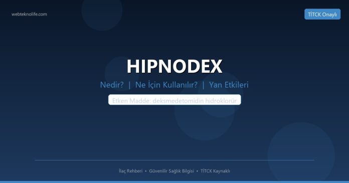 HIPNODEX nedir ne işe yarar - ilaç bilgisi