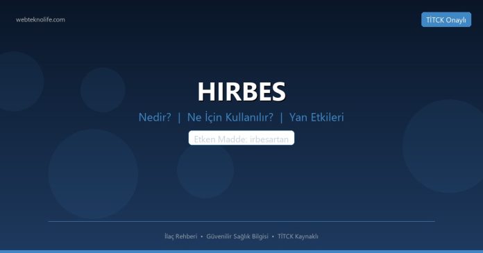 HIRBES nedir ne işe yarar - ilaç bilgisi