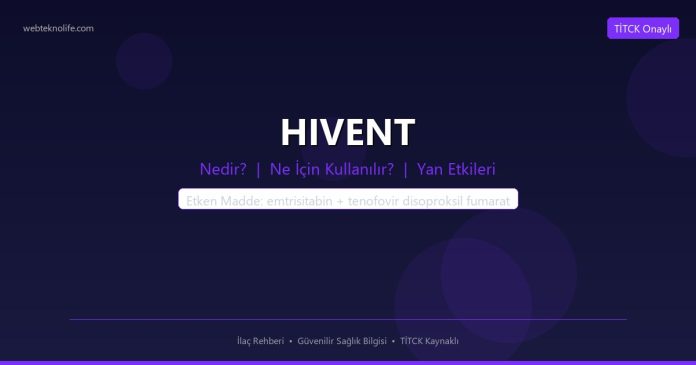 HIVENT nedir ne işe yarar - ilaç bilgisi