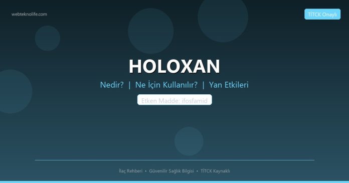 HOLOXAN nedir ne işe yarar - ilaç bilgisi