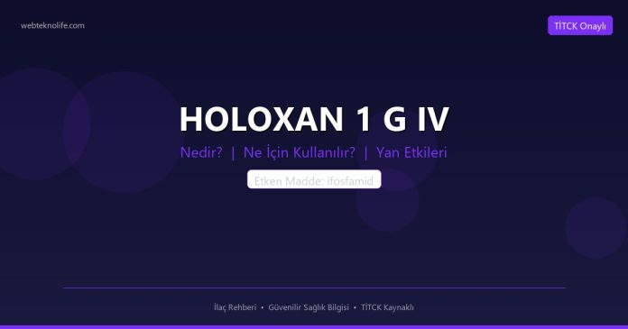 HOLOXAN 1 G IV nedir ne işe yarar - ilaç bilgisi