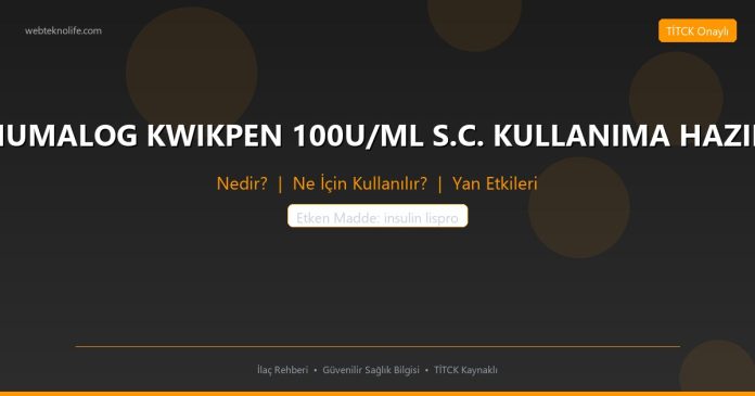 HUMALOG KWIKPEN 100U/ML S.C. KULLANIMA HAZIR nedir ne işe yarar - ilaç bilgisi