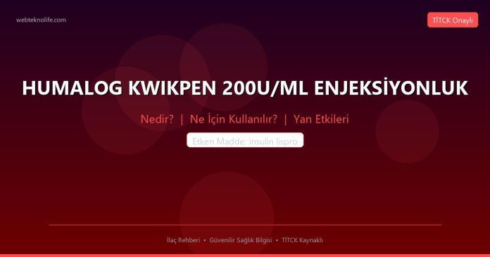 HUMALOG KWIKPEN 200U/ML ENJEKSİYONLUK nedir ne işe yarar - ilaç bilgisi