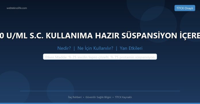 HUMALOG MIX 25 KWIKPEN 100 U/ML S.C. KULLANIMA HAZIR SÜSPANSİYON İÇEREN ENJEKSİYON KALEMİ, 5 ADET nedir ne işe yarar - ilaç bilgisi