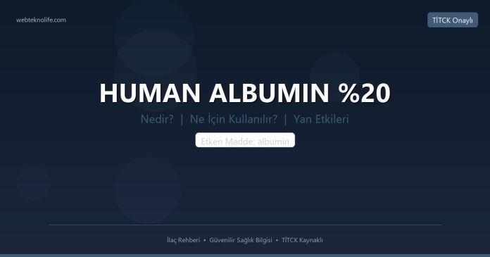 HUMAN ALBUMIN nedir ne işe yarar - ilaç bilgisi
