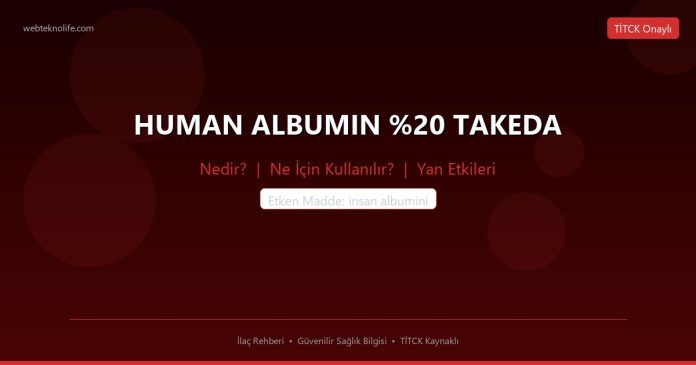 HUMAN ALBUMIN TAKEDA nedir ne işe yarar - ilaç bilgisi