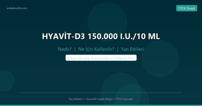 HYAVİT-D3 150.000 I.U./10 ML nedir ne işe yarar - ilaç bilgisi