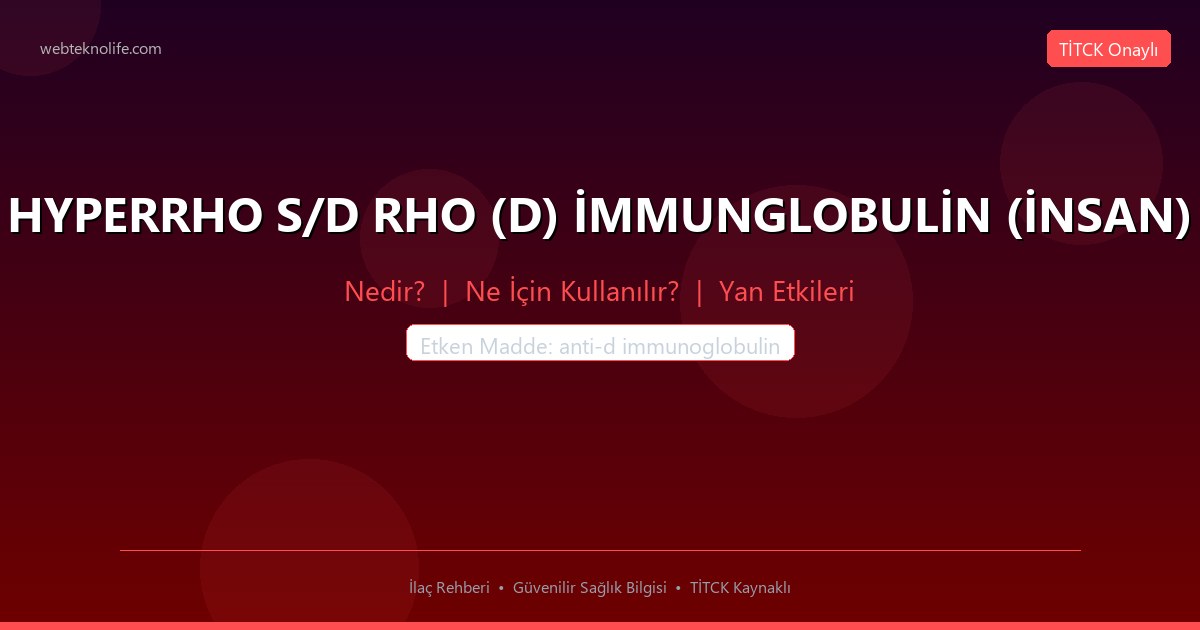 HYPERRHO S/D RHO (D) İMMUNGLOBULİN (İNSAN) nedir ne icin kullanilir